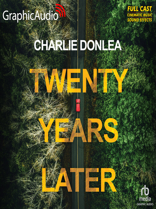 Title details for Twenty Years Later [Dramatized Adaptation] by Charlie Donlea - Available